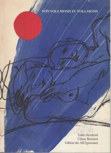 Meinhold, Edda (Text). - Borchert, Uliane (ill.): Von Vollmond zu Vollmond. - von beiden Künstlerinnen signiert ! Zudem Widmungsexemplar ! (siehe Anmerkung ). 