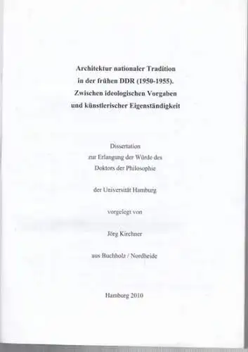 Kirchner, Jörg: Architektur nationaler Tradition in der frühen DDR (1950-1955). Zwischen ideologischen Vorgaben und künstlerischer Eigenständigkeit. Dissertation, Universität Hamburg. 
