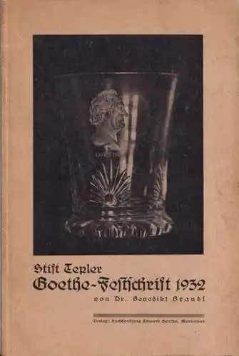 Goethe, Johann Wolfgang von - Benedikt Brandl: Stift Tepler - Goethe-Festschrift 1932. 