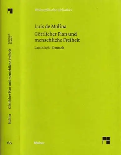 Molina, Luis de - Christoph Jäger,Hans Kraml, Gerhard leibold (Bearb.): Göttlicher Plan und menschliche Freiheit. Concordia Disputation 52. Lateinisch - Deutsch. 