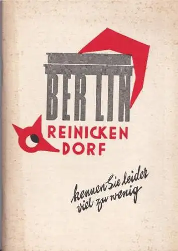 Berlin Reinickendorf.- Bezirksamt Reinickendorf von Berlin (Hrsg.): Berlin Reinickendorf kennen Sie leider viel zu wenig. 