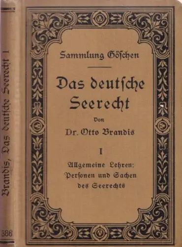 Brandis, Otto: Das deutsche Seerecht I - Allgemeine Lehren: Personen und Sachen des Seerechts (mit Ausschluß des Seeversicherungsrechts). 