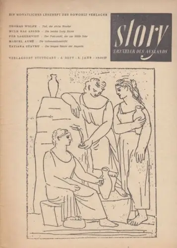 Story. - Herausgeber: Heinz Maria Ledig. - Thomas Wolfe, Mulk Raj Anand, Pär Lagerkvist, Marcel Ayme, Tatiana Stavru, Pablo Picasso (Beiträge): Story: Erzähler des Auslands. 3. Jahr, Heft 3, 1948/IV. Ein monatliches Leseheft des Rowohlt Verlages. 