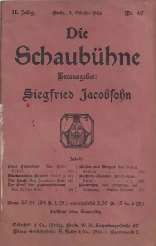 Schaubühne, Die - Siegfried Jacobsohn (Hrsg.): Die Schaubühne. II. Jg. 1906. Nr. 40 vom 4. Oktober 1906. Aus dem Inhalt: Julius Bab: Der Stoff der Schauspielkunst / Hermann Bahr: Der Faun / Paul Schleuther: Von Willi Handl / Matkowskys Hamlet u.a. 