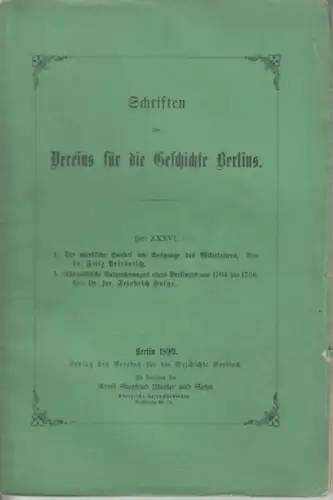 Holtze, Friedrich / Priebatsch, Felix: Schriften des Vereins für die Geschichte der Stadt Berlin. Heft XXXVI (36). Der märkische Handel am Ausgange des Mitteltalters (F.. 