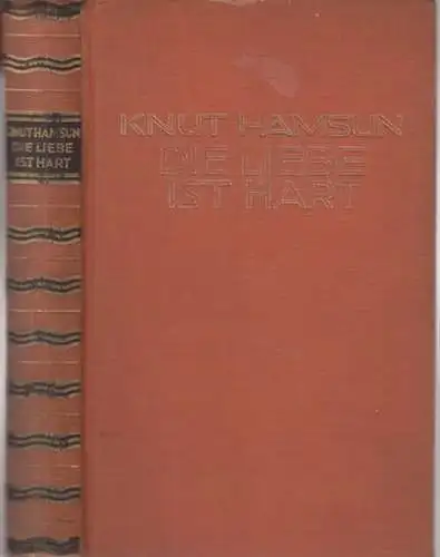 Hamsun, Knut: Die Liebe ist hart. Ein Roman in zwei Erzählungen: Benoni. Rosa. 