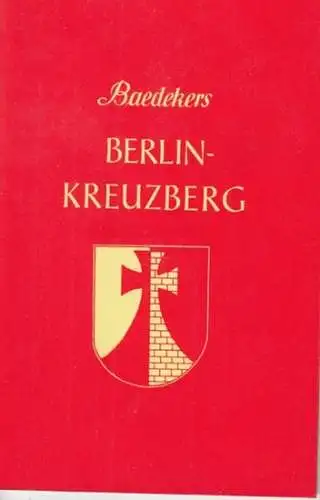 Berlin Kreuzberg. - Baedeker, Karl (Autor): Berlin-Kreuzberg. Stadtführer von Karl Baedeker. Mit 1 Stadtplan, 7 Sonderplänen und 23 Zeichnungen. 