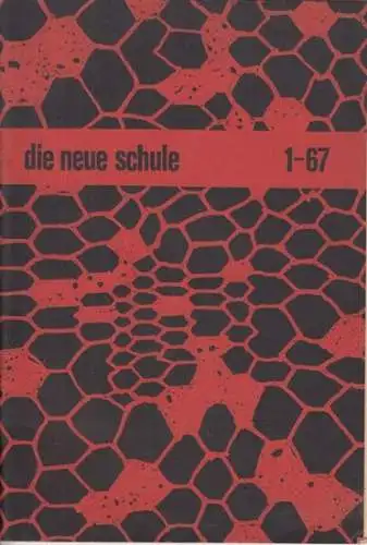 Die neue Schule. 16. Jahrgang, März 1967, Heft 1. Schulzeitung der Neuen Oberschule Braunschweig. Schulnachrichten. Mitteilungsblatt der Vereinigung Ehemaliger Schüler der Neuen Oberschule
