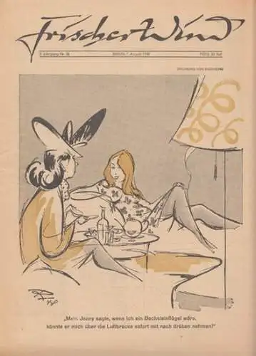 Hauswirth, Arnim (Red.). -  Riegenring, Georg Wilke, Myr, Mrawek, Kurt Flemig, Hermann Wilke, Barlog u.a. (Illustration): Frischer Wind. 3. Jahrgang, Nr. 56, 1. August 1948. 