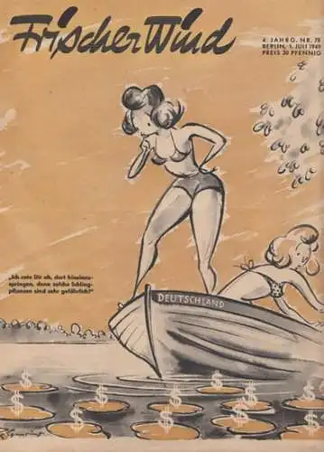 Heynowski, Walter (Red.). - Riegenring, Bradtke, Myr, Mrawek u.a. (Illustration): Frischer Wind. 4. Jahrgang, Nr. 78, 1. Juli 1949. 