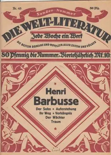 Weltliteratur, Die.   Zöllner, Reinhold (Red.).   Barbusse, Henri (Autor): Die Welt Literatur. Sonder Nummer. Nr. 43, 1920. Henri Barbusse: Der Sohn, Auferstehung.. 