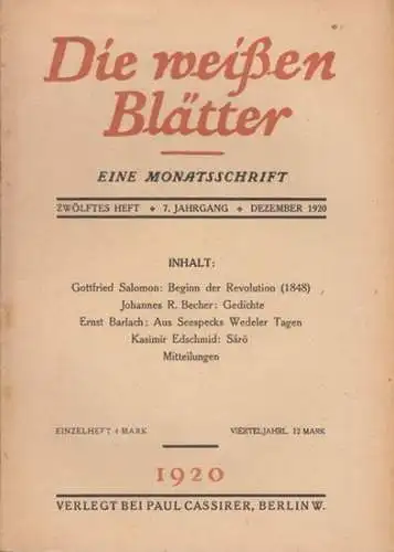 Weißen Blätter, Die. - Cassirer, Paul (Verl.). - Gottfried Salomon/ Johannes R. Becher/ Ernst Barlach / Kasimir Edschmid u.a. (Autoren): Die weissen Blätter. Eine Monatsschrift. 7. Jahrgang, 12. Heft, Dezember 1920. 