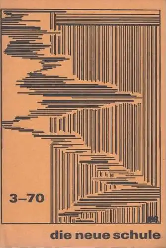 Die neue Schule. 19. Jahrgang, Oktober 1970, Heft 3. Schulzeitung der Neuen Oberschule Braunschweig. Schulnachrichten. Mitteilungsblatt der Vereinigung Ehemaliger Schüler der Neuen Oberschule