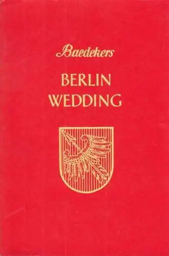 Berlin Wedding. - Baedeker, Karl (Autor): Berlin-Wedding. Stadtführer von Karl Baedeker. Mit 1 Stadtplan, 3 Sonderplänen und 24 Zeichnungen. 