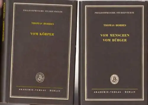 Hobbes, Thomas. - eingeleitet von Dietrich Wahl: Philosophische Studientexte. 2 Bände: Vom Körper (Elemente der Philosophie, Teil 1) / Vom Menschen. Vom Bürger. 