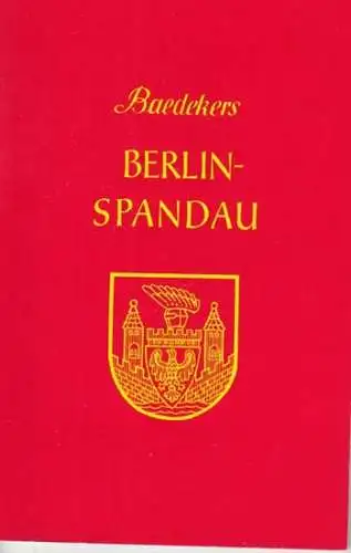 Berlin Spandau. - Baedeker, Karl (Autor): Berlin-Spandau. Stadtführer von Karl Baedeker. 2. Auflage. Mit 10 Karten und Plänen und 30 Zeichnungen. 