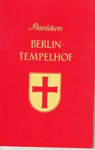 Berlin Tempelhof. - Baedeker, Karl (Autor): Berlin-Tempelhof. Stadtführer von Karl Baedeker. Mit 1 Stadtplan, 7 Sonderplänen und 24 Zeichnungen. 