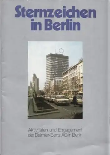 Daimler-Benz AG (Hrsg.): Sternzeichen in Berlin. Aktivitäten und Engagement der Daimler-Benz AG in Berlin. 
