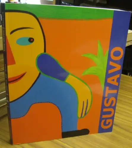 Gustavo.   Redaktion, Interviews und Übersetzungen: Bettina Neumann: Die anderen Farben   los otros colores   Gustavo. Bilder und Skulpturen von 1963.. 