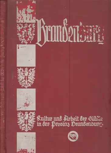 Brandenburg - Stein, Erwin(Hrsg.): Brandenburg : Kultur und Arbeit der Städte der Provinz Brandenburg. 
