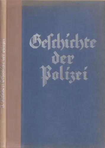 MELCHER, KURT - W. Abegg (Hrsg.): Die Geschichte der Polizei. (= Die Polizei in Einzeldarstellungen, Band 2). 
