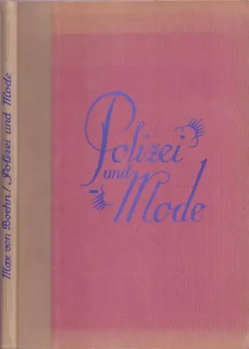 BOEHN, MAX VON - W. Abegg (Hrsg.): Polizei und Mode (= Die Polizei in Einzeldarstellungen, Band 10). 