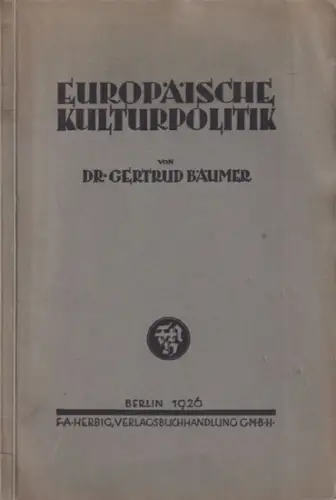 BÄUMER, GERTRUD: Europäische Kulturpolitik. 