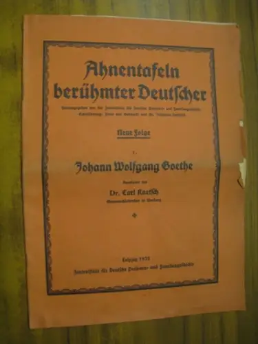 Goethe, Johann Wolfgang von. - bearbeitet von Cael Knetsch: Ahnentafeln berühmter Deutscher, neue Folge, 1: Johann Wolfgang Goethe. 