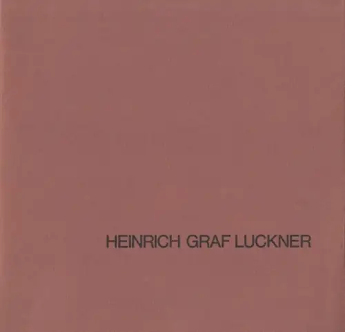 Luckner, Heinrich Graf. - Ausstellungsleitung: Georg Pinagel. - Kataloggestaltung: Siegfried Kühl: Heinrich Graf Luckner. Handzeichnungen - Aquarelle. - Zur Ausstellung 1969, Galerie im Schinkelsaal. Berliner Festwochen 1969. 