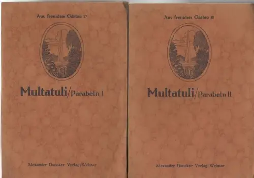 Multatuli (d. i. Eduard Douwes Dekker). - aus dem Niederländischen von Otto Hauser: Parabeln I und II ( = Aus fremden Gärten 17 und 18 ). 