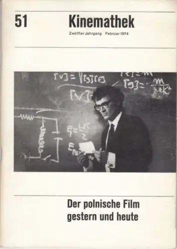 Kinemathek. - Freunde der deutschen Kinemathek e.V. (Hrsg.). - Red.: Erika und Ulrich Gregor: Kinemathek 51, zwölfter (12.) Jahrgang, Februar 1974: Der polnische Film gestern und heute. 