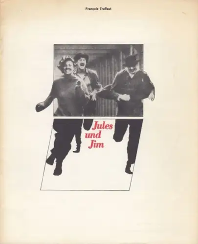 Neue Filmkunst Walter Kirchner (Herausgeber). - Francois Truffaut. - Text: Enno Patalas: Francois Truffaut - Jules und Jim / Jules et Jim ( = Die Kleine Filmkunstreihe, Heft Nr. 77 ). 