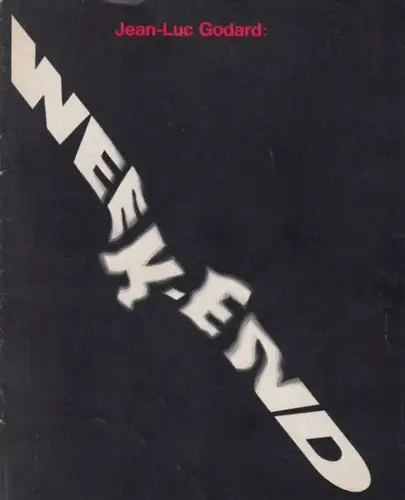Neue Filmkunst Walter Kirchner (Herausgeber). - Jean-Luc Godard. - Text: Frieda Grafe: Jean-Luc Godard: Week-end (Frk/Ita 1968). - ( = Die Kleine Filmkunstreihe, Heft 82 ). 