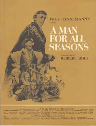 Columbia Pictures. - Fred Zinnemann. - from the play by Robert Bolt: Fred Zinnemann's film of A man for all seasons. From the play by Robert Bolt. - with Nigel Davenport, John Hurt, Corin Redgrave, Orson Welles and others. 