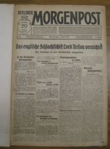 Berliner Morgenpost. - Goetz, Fritz (Red.): Berliner Morgenpost. Sammelband mit 29 Ausgaben aus dem Zeitraum 01.04.1915 - 30.04.1915, 18. Jahrgang. Enthalten sind: Nr. 91 - 119. 