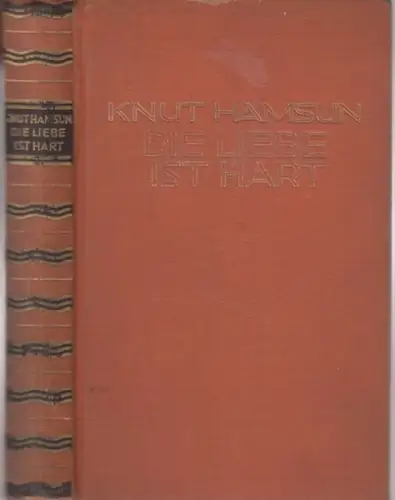 Hamsun, Knut: Die Liebe ist hart. Ein Roman in zwei Erzählungen: Benoni. Rosa. 
