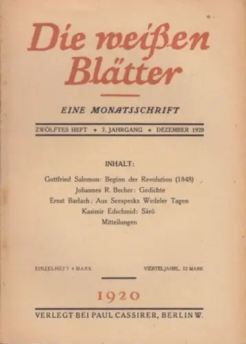 Weißen Blätter, Die. - Cassirer, Paul (Verl.). - Gottfried Salomon/ Johannes R. Becher/ Ernst Barlach / Kasimir Edschmid u.a. (Autoren): Die weissen Blätter. Eine Monatsschrift. 7. Jahrgang, 12. Heft, Dezember 1920. 
