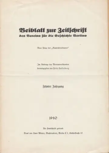 Verein für die Geschichte Berlins / Hasselberg, Felix (Hrsg.): Beiblatt zur Zeitschrift der Geschichte Berlins. Jahrgang 10, 1940. Neue Folge des Nachrichtenblattes. Komplette Folge mit den Nummern 1 - 4. 