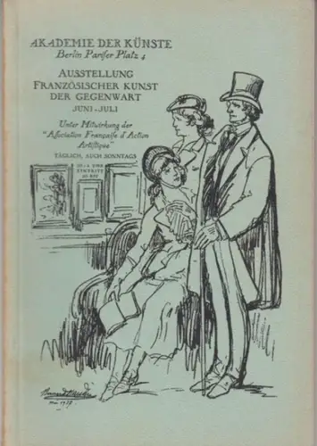 Akademie der Künste zu Berlin.   Vorwort: Robert Rey.   mit Werken von Maurice Asselin, Gaston Balende, Roger Chapelain Midy, Raoul Dufy, Odette.. 