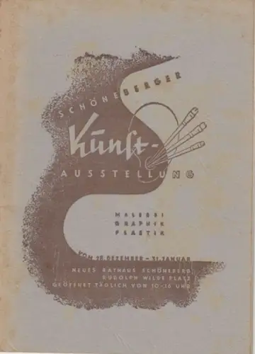 Berlin-Schöneberg. - verantwortlich: Hans-Dirk Albu, Walter Schmock u. a: Schöneberger Kunstausstellung zum Jahreswechsel 1946/47. Malerei, Graphik, Plastik. 
