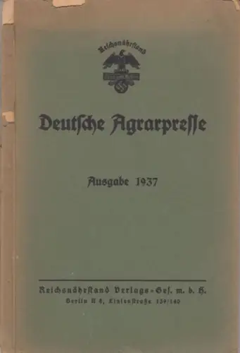 Deutsche Agrarpresse.   herausgegeben vom Verwaltungsamt des Reichsbauernführers, Innere Verwaltungshauptabteilung C: Deutsche Agrarpresse. Ausgabe 1937. Zeitschriftenkatalog für die Fachpresse in der Land  und.. 