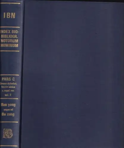 Lucas, Anani - Andreae Fabre / Jean-Pierre Lobies (Ed.): IBN - Index Bio-Bibliographicus Notorum Hominum. Vol. 2:  Ban-Yong usque ad Bo Zong. Sectio Sinica cum supplemento Coreano (= IBN  Index Bio-Bibliographicus Notorum Hominum: Pars C, Corpus aplpaheab