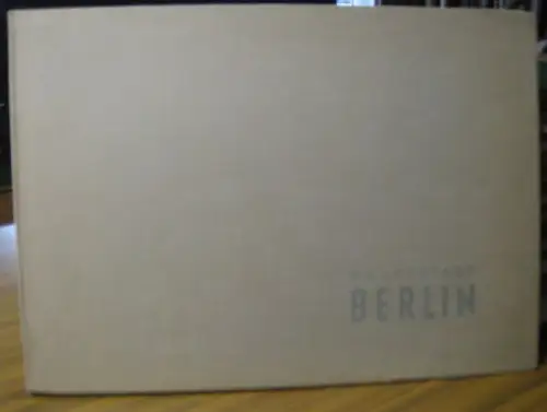 Berlin.   bearbeitet vom Senator für Bau  und Wohnungswesen, herausgegeben vom Bundesminister für Wohnungsbau.   Otto Bartning, Werner Hebebrand, Rudolf Hillebrecht u.. 