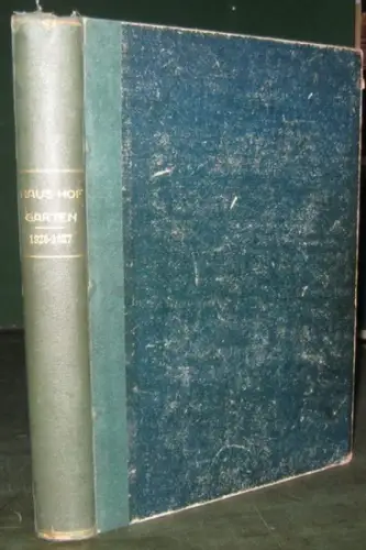Haus Hof Garten. - Red.: Victor Band, Hans Flemming: Haus Hof Garten. Sammelband. Enthalten: 48. Jahrgang 1926, Nummern 17-50, 1. Mai - 18. Dezember / 49. Jahrgang 1927, No. 1 - 38, 8. Januar - 24. September (OHNE No. 15). - Angebunden: Nr. 50 vom 17. Dez