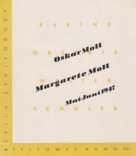 Moll, Oskar / Moll, Margarete. - Kleine Galerie Walter Schuler. - mit ausführlichem Begleittext von Hubertus Lossow: Oskar Moll, Margarete Moll - Mai-Juni 1947. - Ausstellung Kleine Galerie Walter Schuler. 