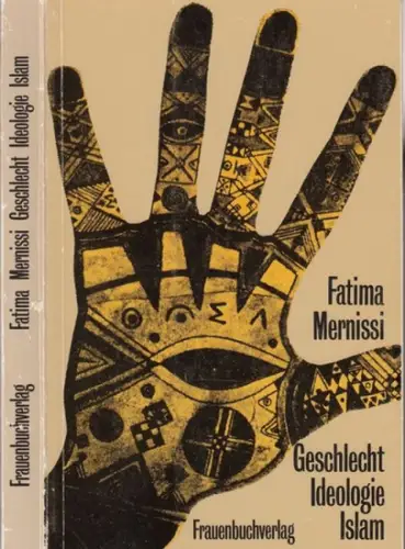 Mernissi, Fatima: Geschlecht Ideologie Islam. 