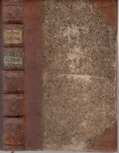 Gessener, S(alomon): S. Gessners Schriften. I. Theil. - enthalten: Der Tod Abels in fünf Gesaengen, nebst Vorrede an Ihro Majestaet die Königin von Gros-Britannien. 