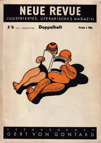 Neue Revue.- Gerd von Gontard (Hrsg.): Neue Revue. Heft 5/6 Juli - August 1930 - Doppelheft. Illustriertes, literarisches Magazin. Aus dem Inhalt: Josef Oswald: Die Bluse / Gustav Buchheim: Garn aus Island / Olaf Bouterweck: Verkehrsregelung im Puff / P. 