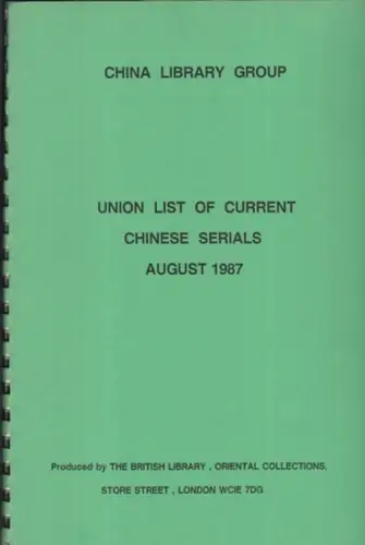 China Library Group: Union list of current chinese serials, August 1987. 