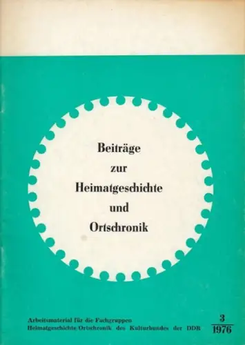 Beiträge zur Heimatgeschichte und Ortschronik   Kulturbund der DDR (Herausgeber)   Pretsch, Gerhard / Maur, Hans (Red.)   u.a. (Autoren): Beiträge zur.. 
